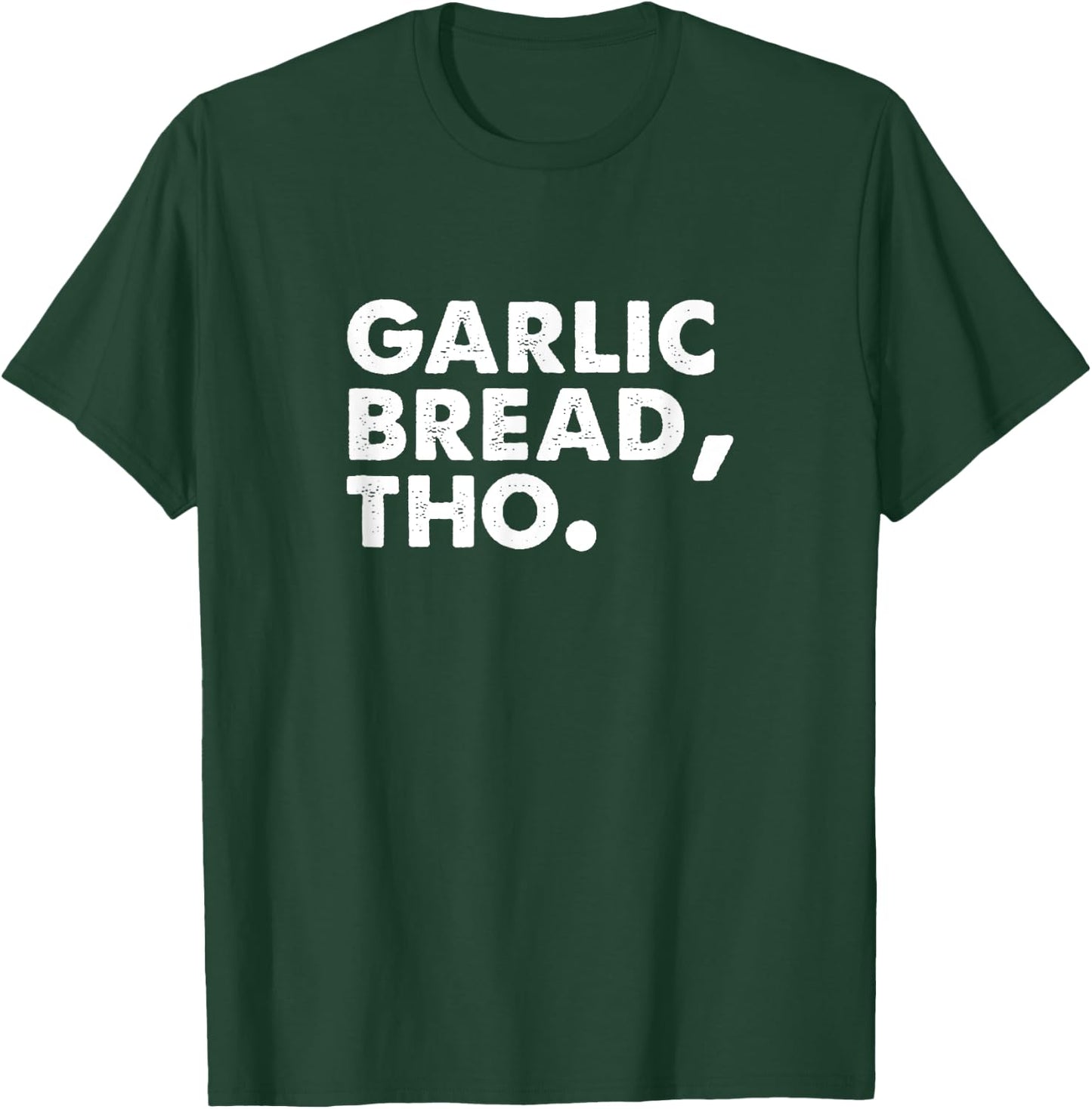Funny Garlic Bread Lover Italian Food Pasta Men Women Foodie T-Shirt - T-Shirt | Forest