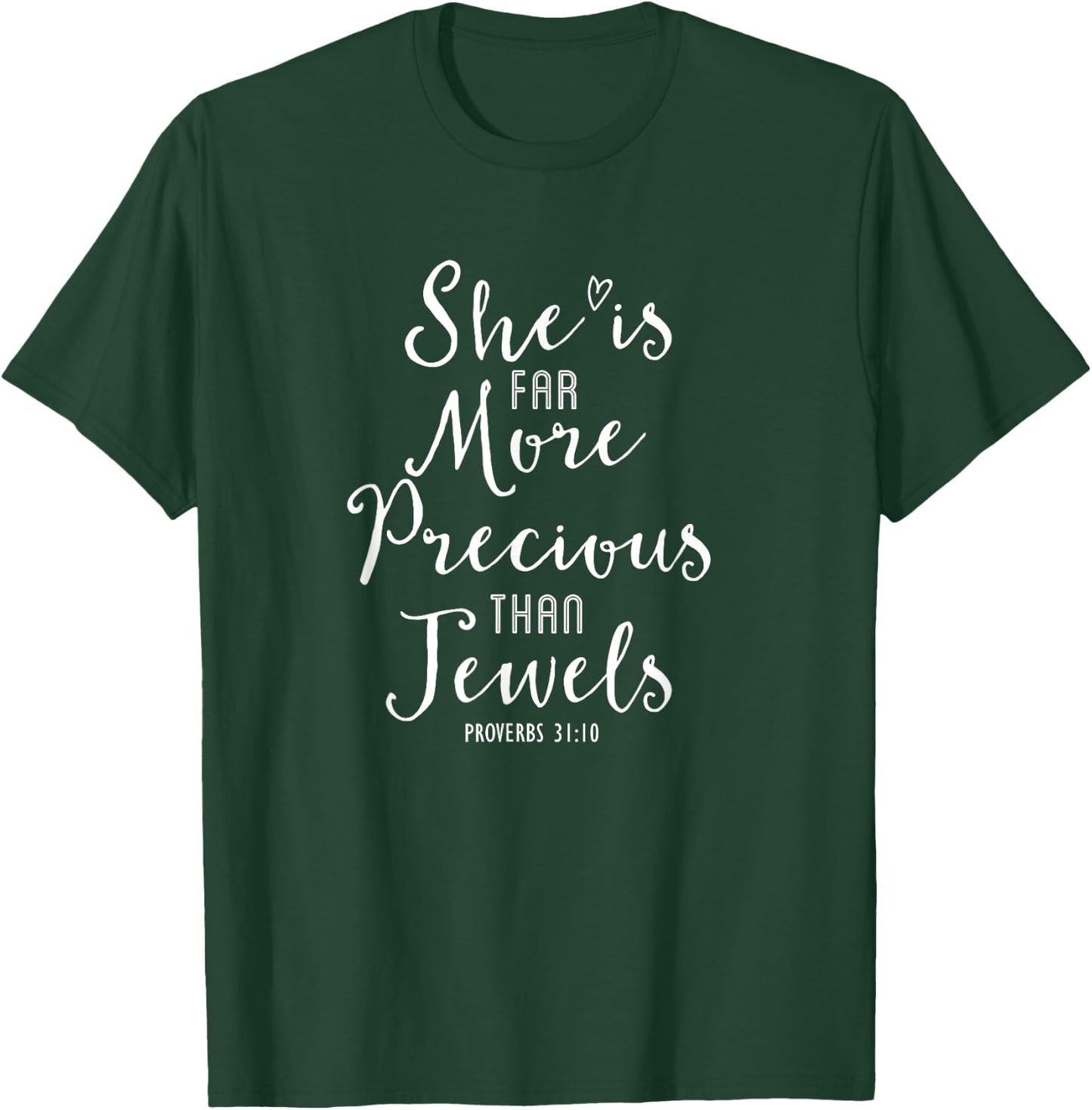 She Is Far More Precious Proverbs 31:10 Christian T-Shirt - T-Shirt | Forest