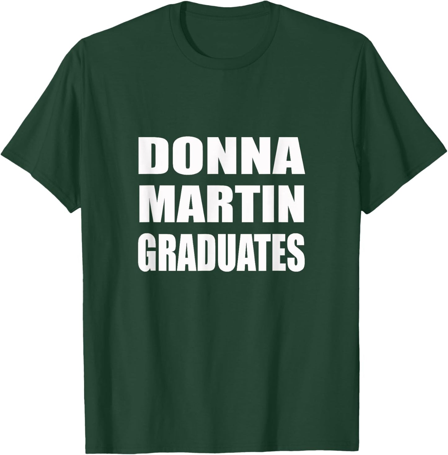 Donna Martin Graduates | Humor, Sarcastic T-Shirt - T-Shirt | Forest