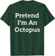Pretend I'm An Octopus Costume Funny Halloween Party T-Shirt - T-Shirt | Forest