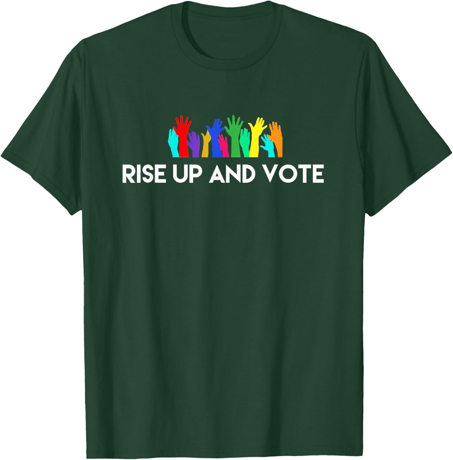 Rise Up and Vote T-Shirt - T-Shirt | Forest