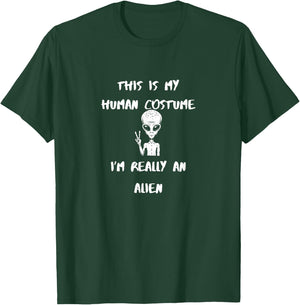 This is My Human Costume I'm Really An Alien T-Shirt - T-Shirt | Forest