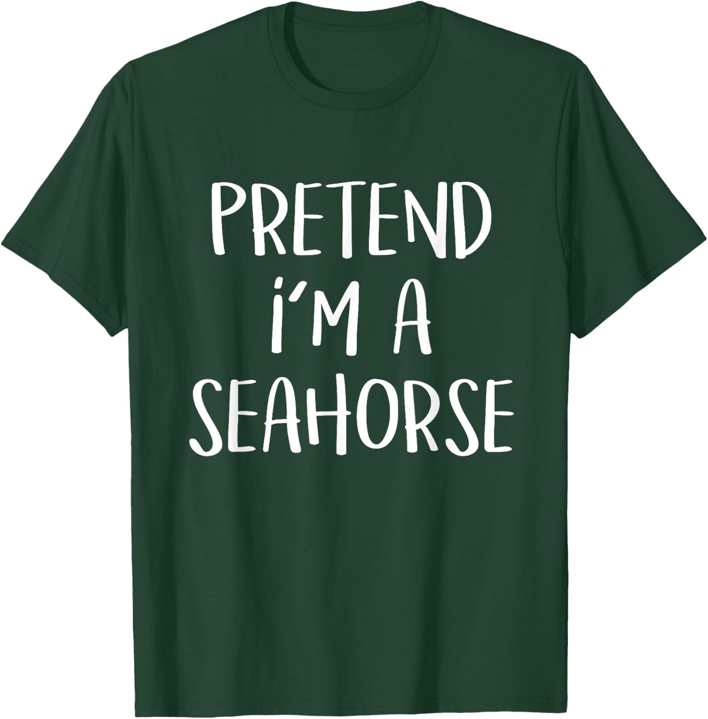 Pretend I'm a Seahorse Costume Funny Fish Halloween Party T-Shirt - T-Shirt | Forest
