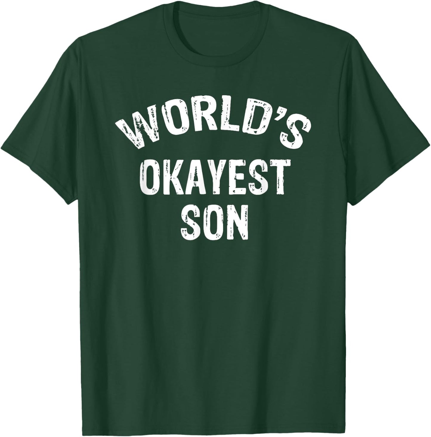 World's Okayest Son T-Shirt - T-Shirt | Forest