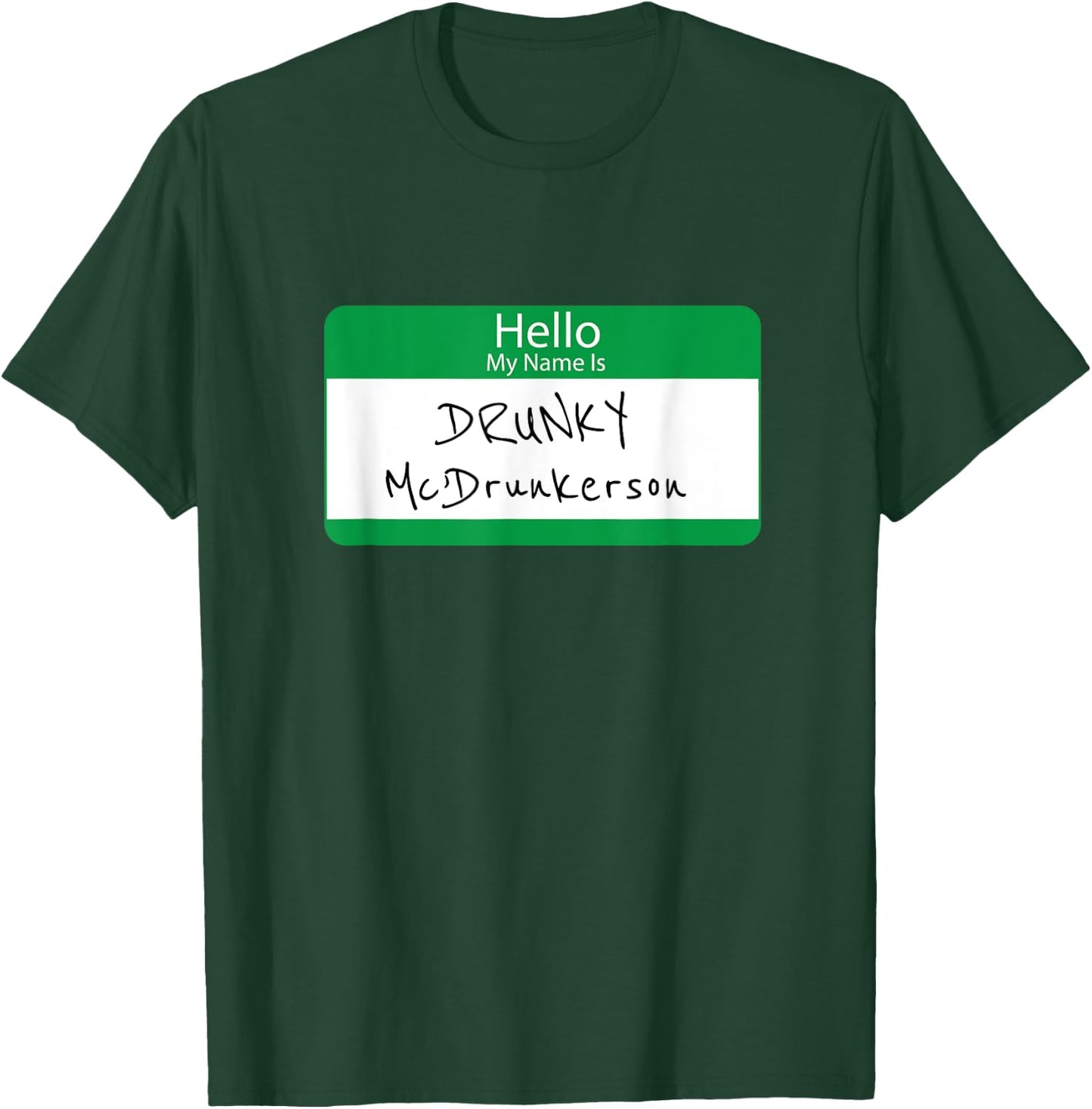 Drunky McDrunkerson Funny Green Name Tag Irish Gift T-Shirt - T-Shirt | Forest