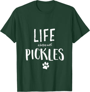 Life ist better with Pickles Dog Name Gift Shirt T-Shirt - T-Shirt | Forest