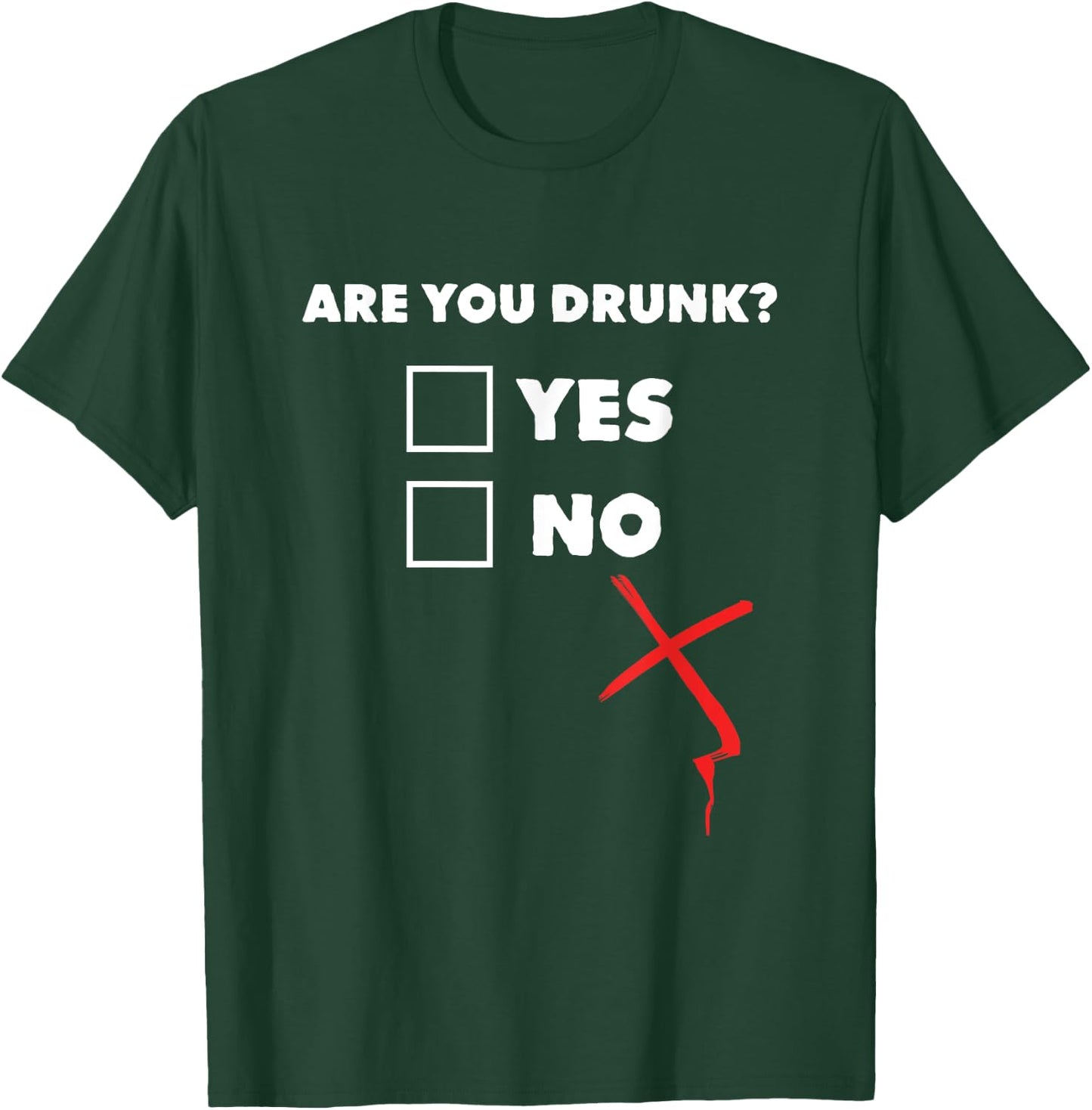 Drinking Shirt - Are You Drunk Yes No T-Shirt - T-Shirt | Forest