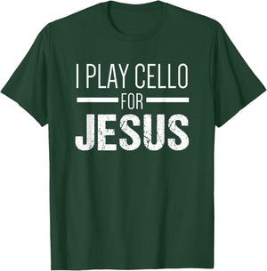 Christian Cello Gifts | I Play Cello for Jesus T-Shirt - T-Shirt | Forest