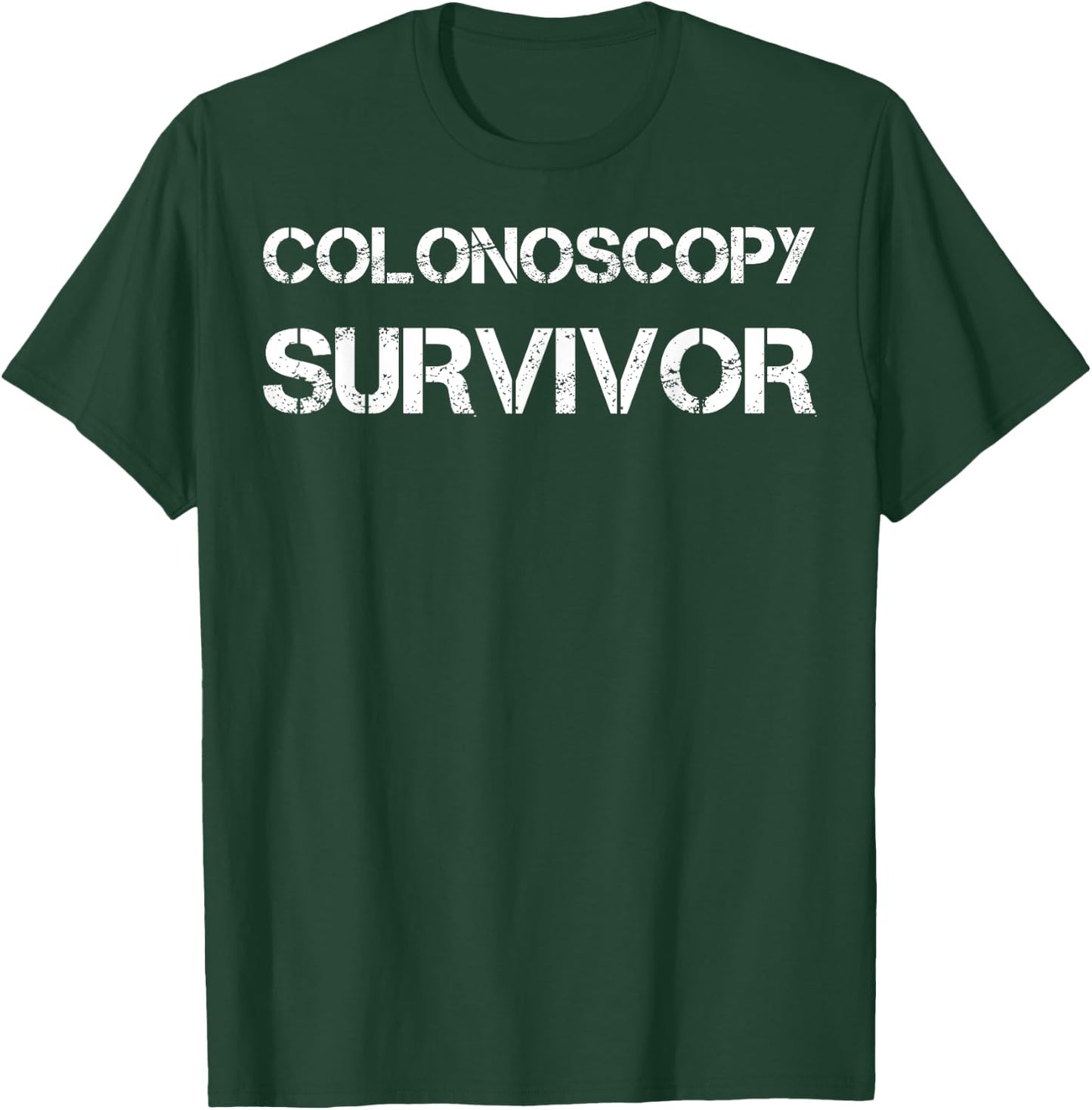 Colonoscopy Survivor for Colon Cancer Awareness T-Shirt - T-Shirt | Forest
