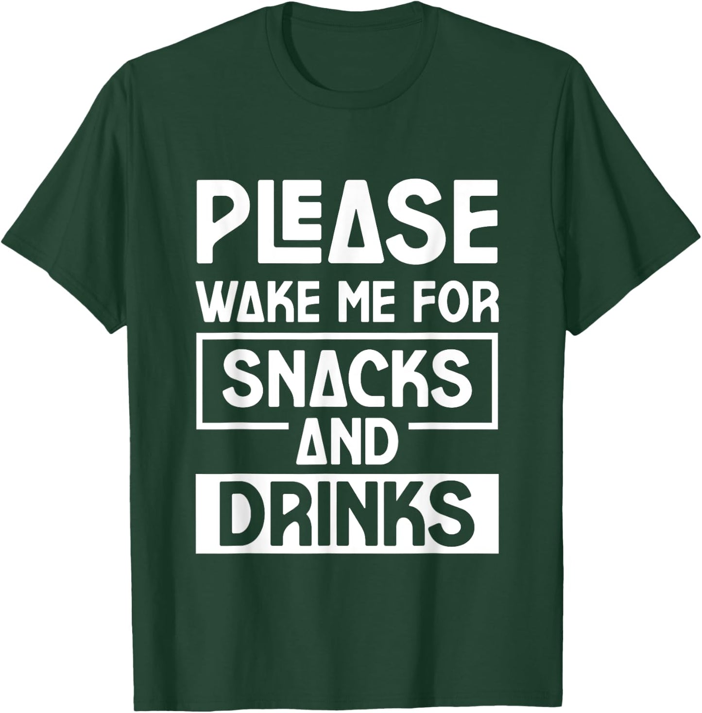 Please Wake Me For Snacks And Drinks Cozy Nap Sleep T-Shirt - T-Shirt | Forest