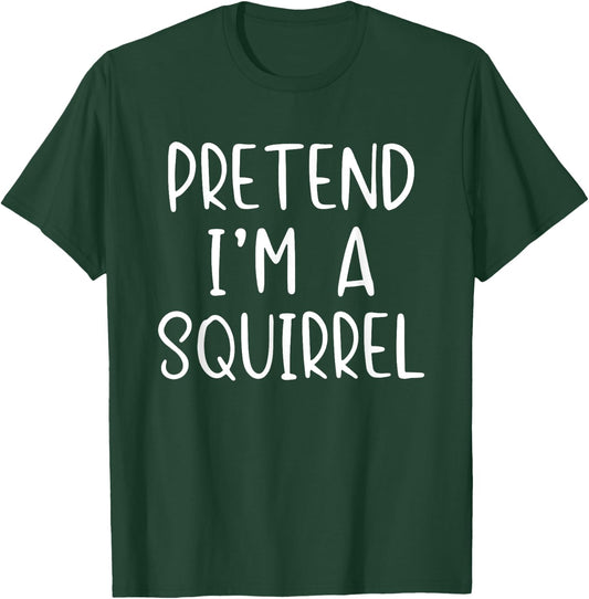 Funny Easy Pretend I'm A Squirrel Costume Halloween T-Shirt - T-Shirt | Forest