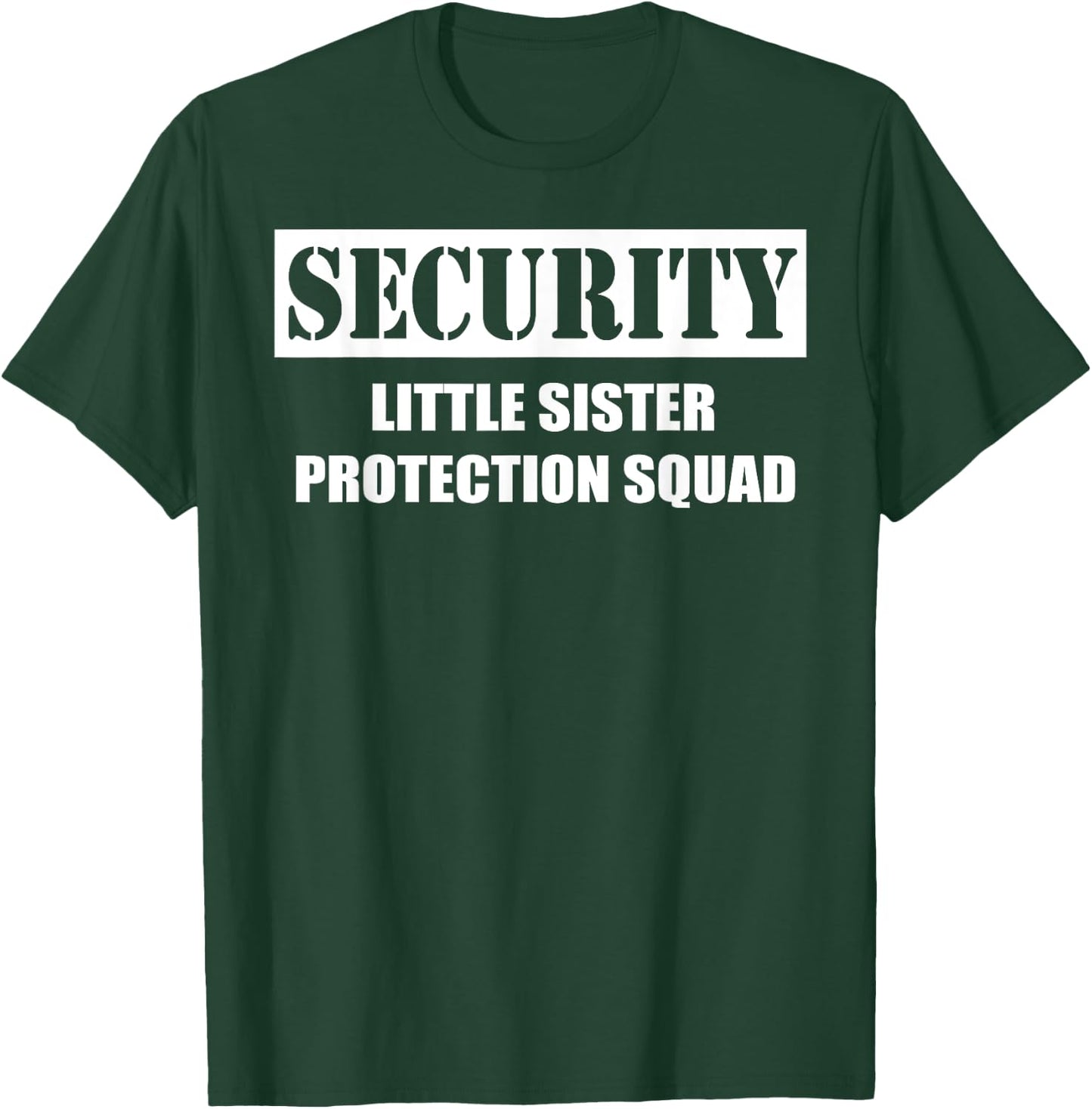 Security Sister Protection Squad T-Shirt - T-Shirt | Forest