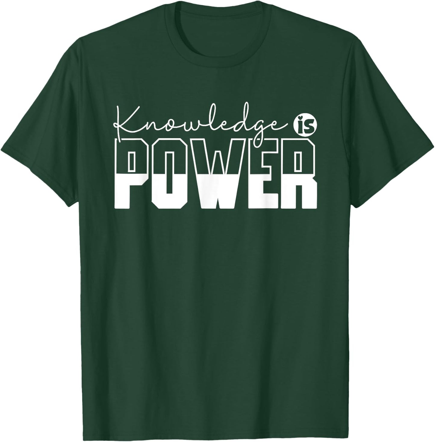 Knowledge Is Power Motivational Quote - -Adults, Black, Small, Short Sleeve T-Shirt - T-Shirt | Forest