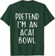 Pretend I'm an Acai Bowl Costume Halloween Simple Adult Kid T-Shirt - T-Shirt | Forest