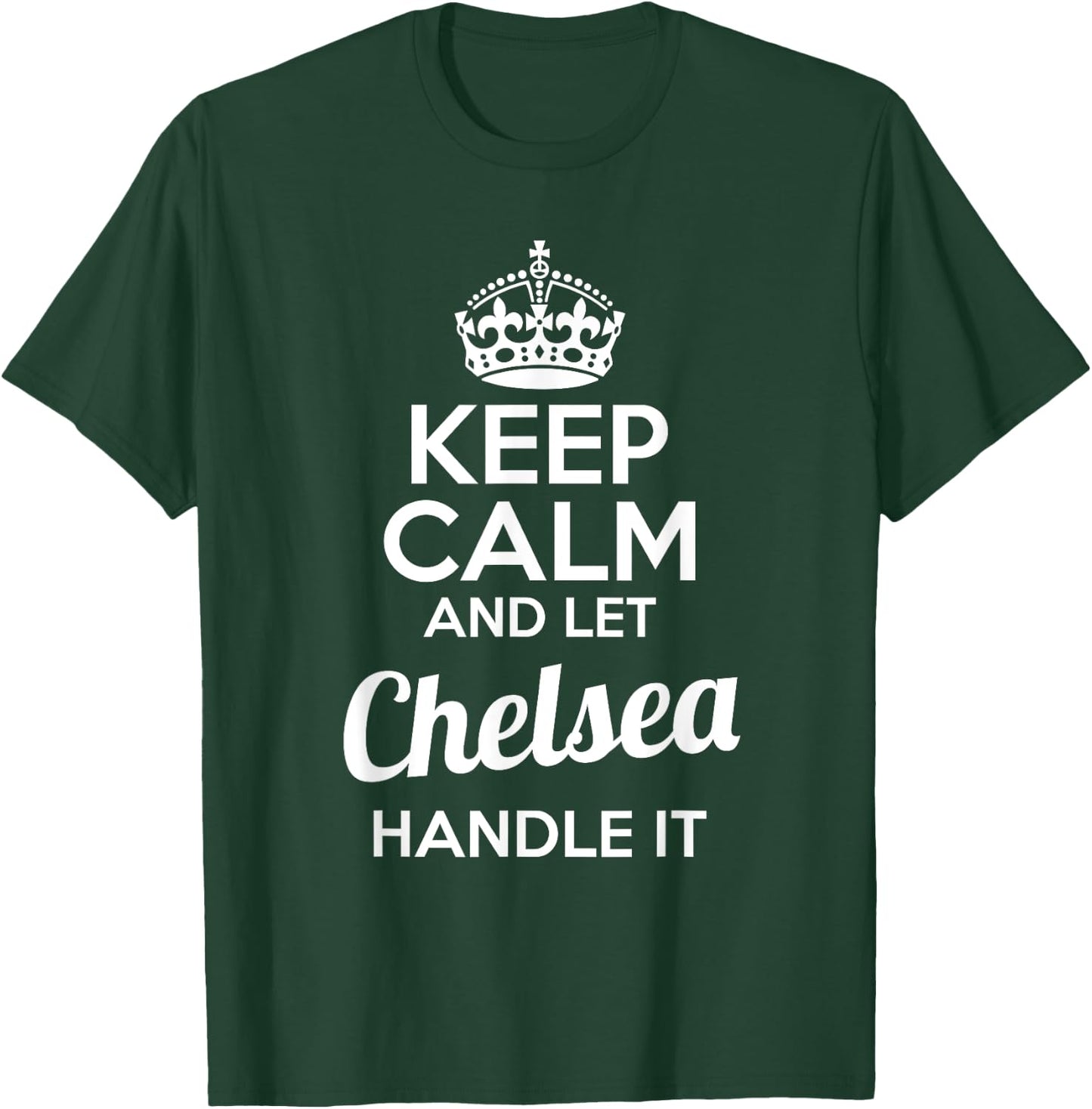 Chelsea Keep Calm and Let Chelsea Handle It T-Shirt - T-Shirt | Forest