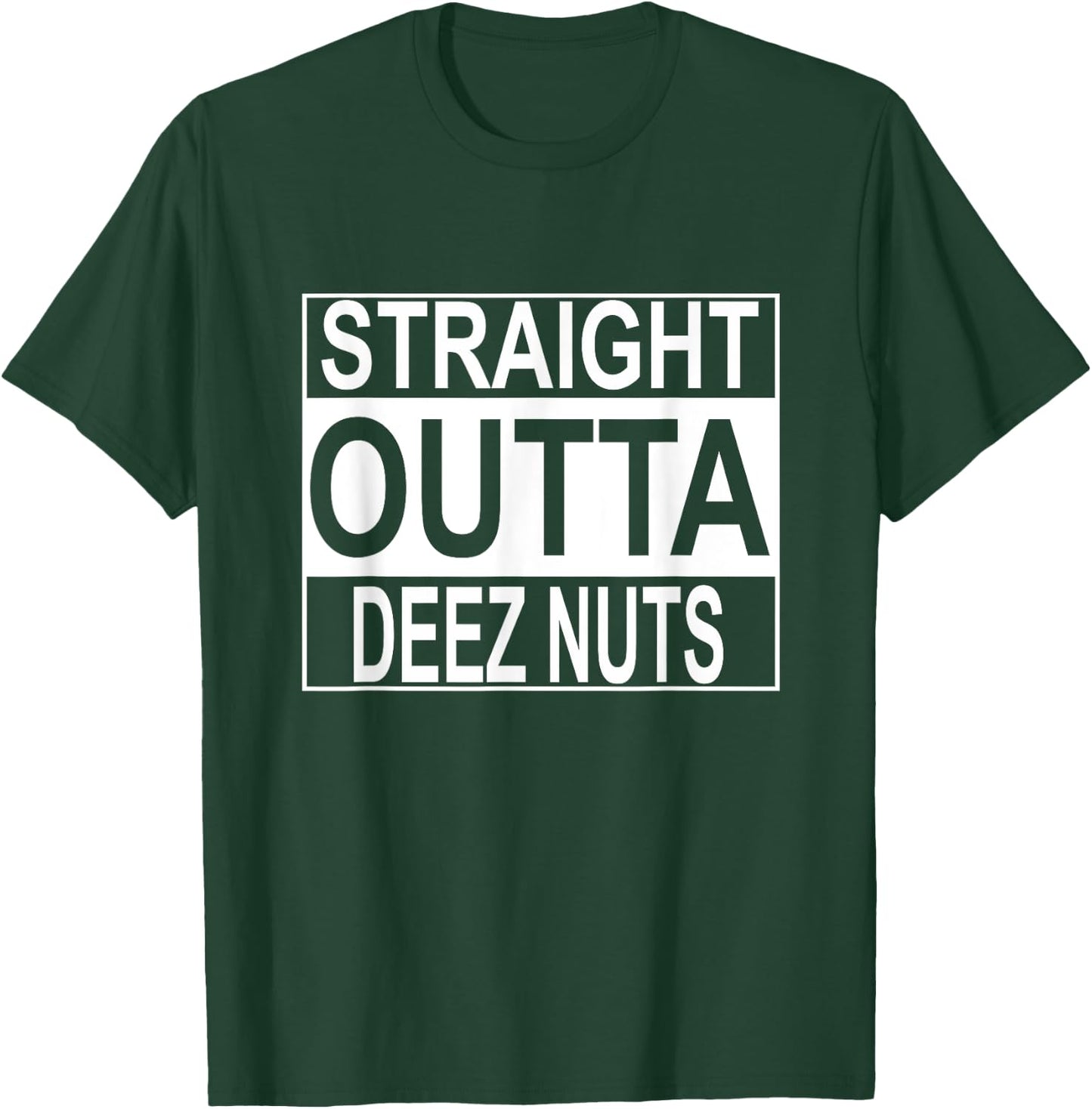 Straight Outta Deez Nuts Funny Meme T-Shirt - T-Shirt | Forest