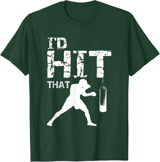 I'd Hit That Kickboxing Shirt Funny Kickboxer Gift T-Shirt - T-Shirt | Forest