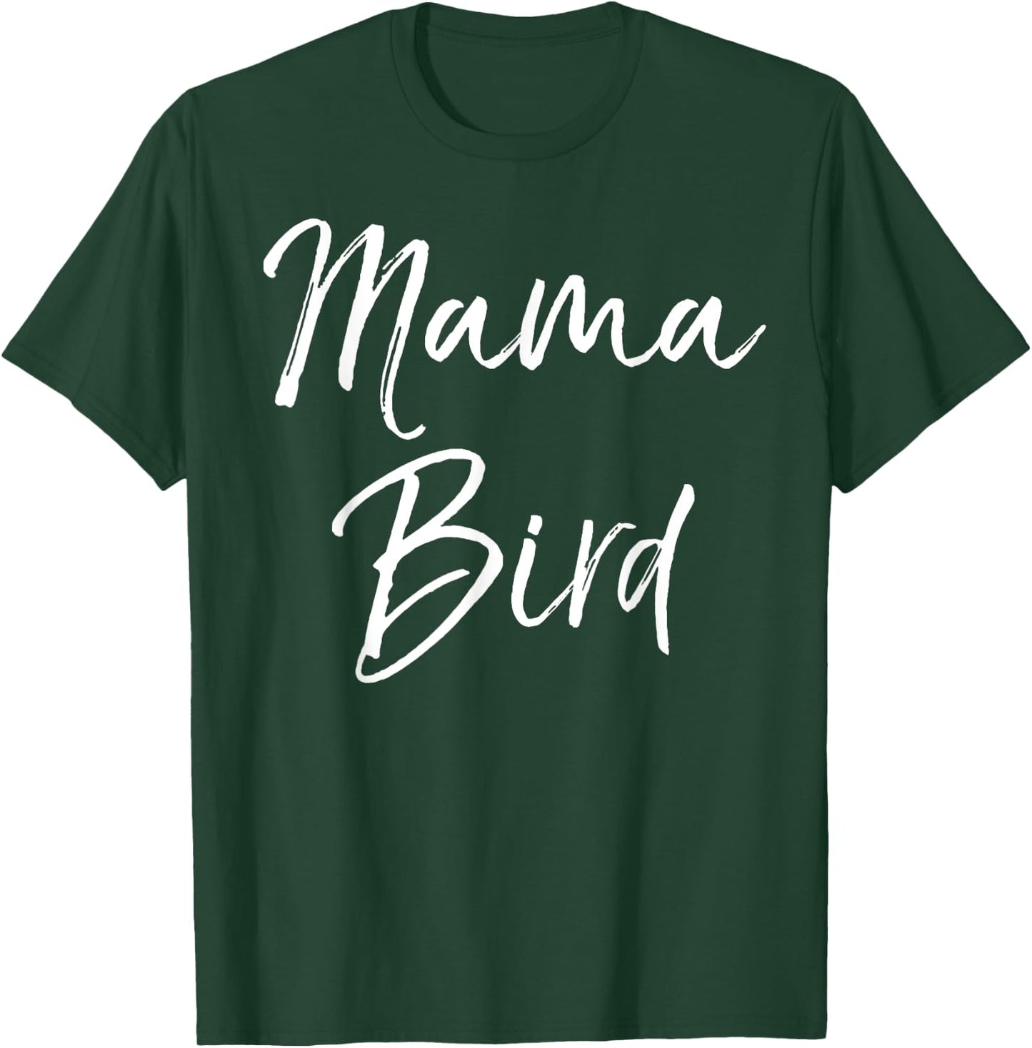 Mama Bird Shirt Funny Mother's Day Gift Toddler Mom Shirt T-Shirt - T-Shirt | Forest