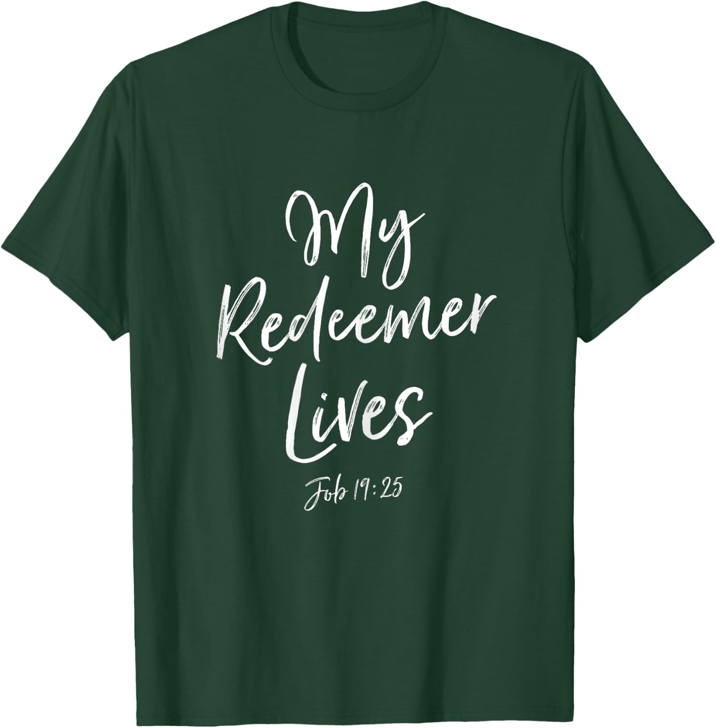 My Redeemer Lives Deluxe Christian Bible Verse T-Shirt - T-Shirt | Forest