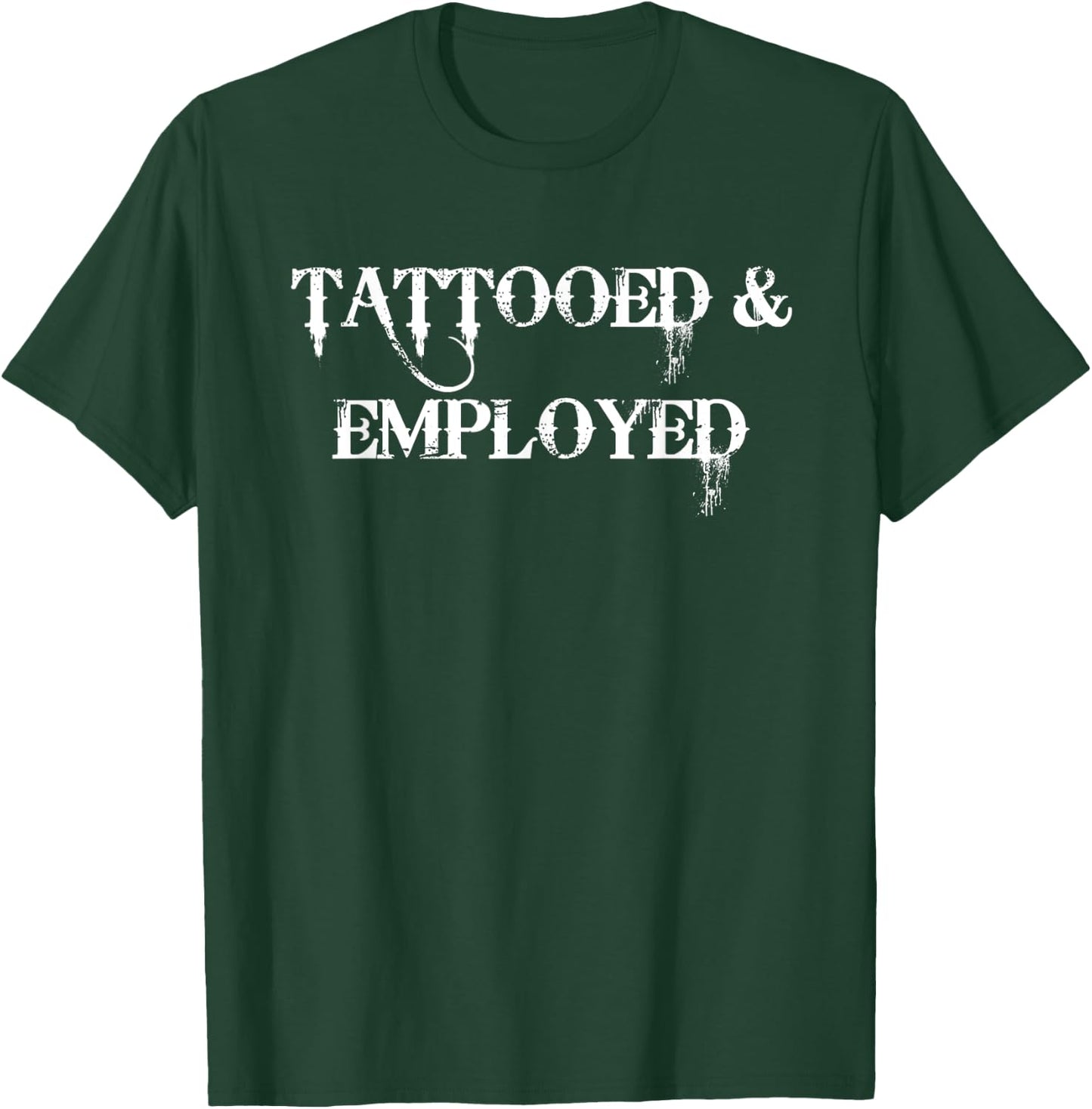 Tattooed & Employed Funny Proud Tattoo Owner Biker T Shirt T-Shirt - T-Shirt | Forest