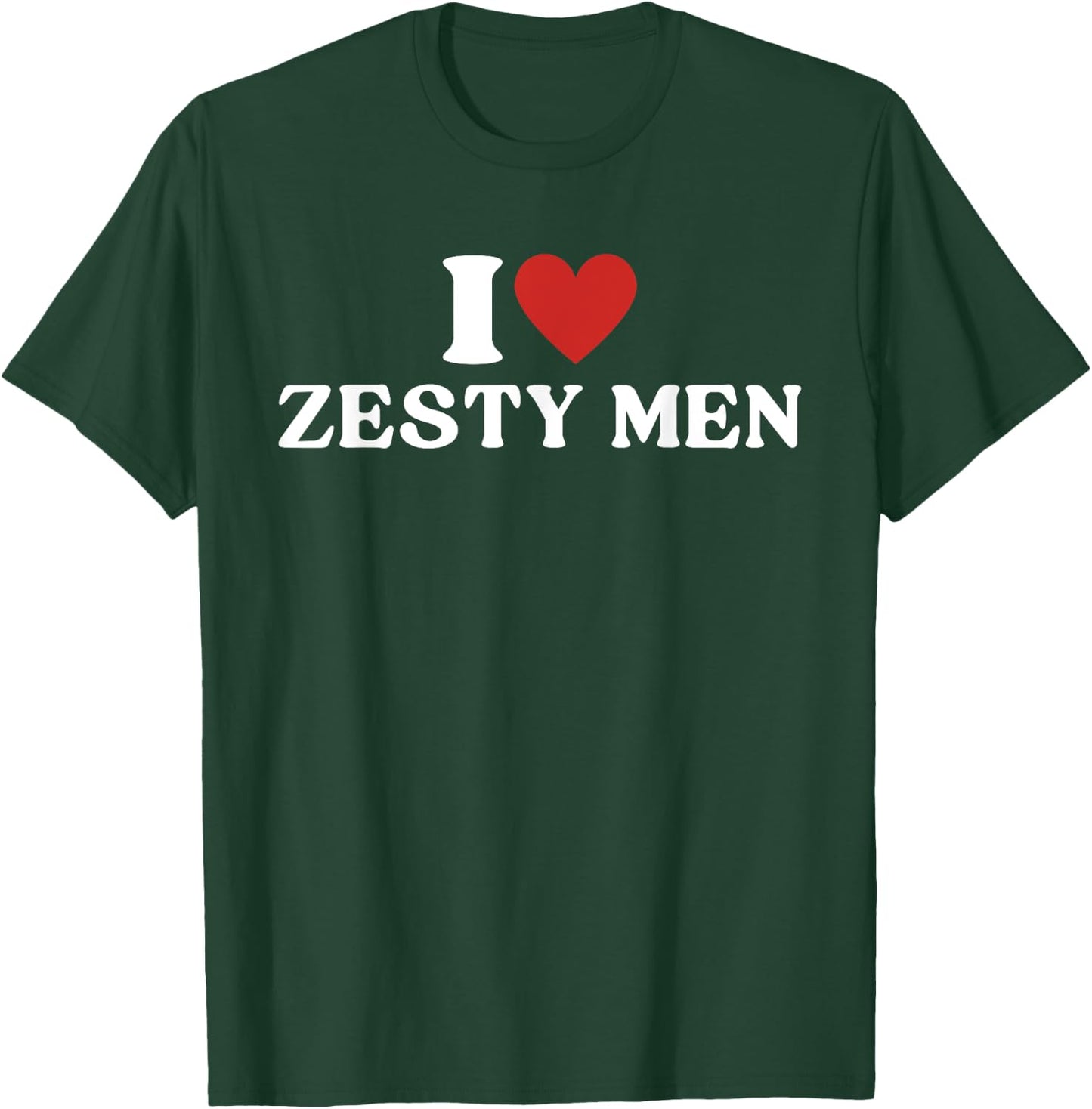 I Love Zesty Men I Heart Zesty Men T-Shirt - T-Shirt | Forest