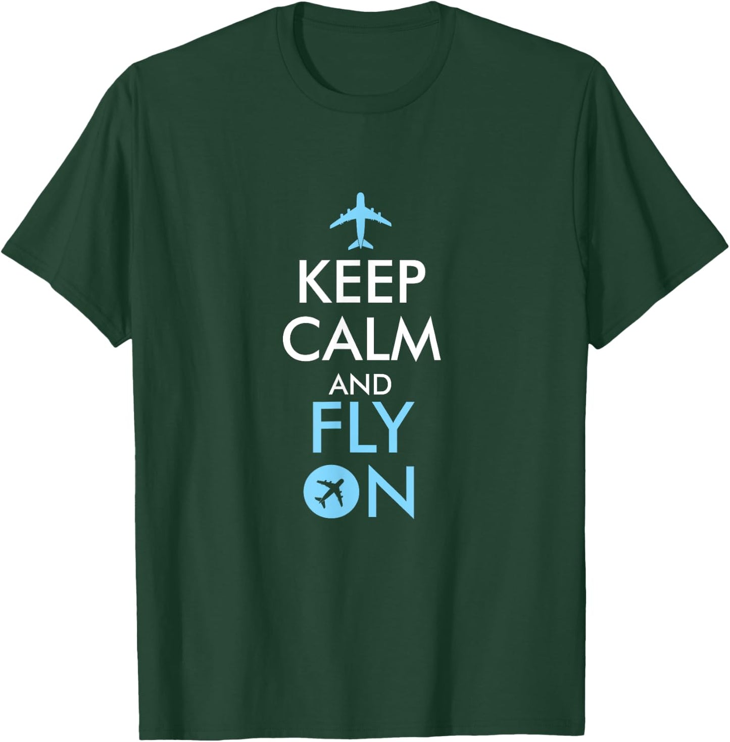 Keep Calm and Fly On Aviation T-Shirt - T-Shirt | Forest