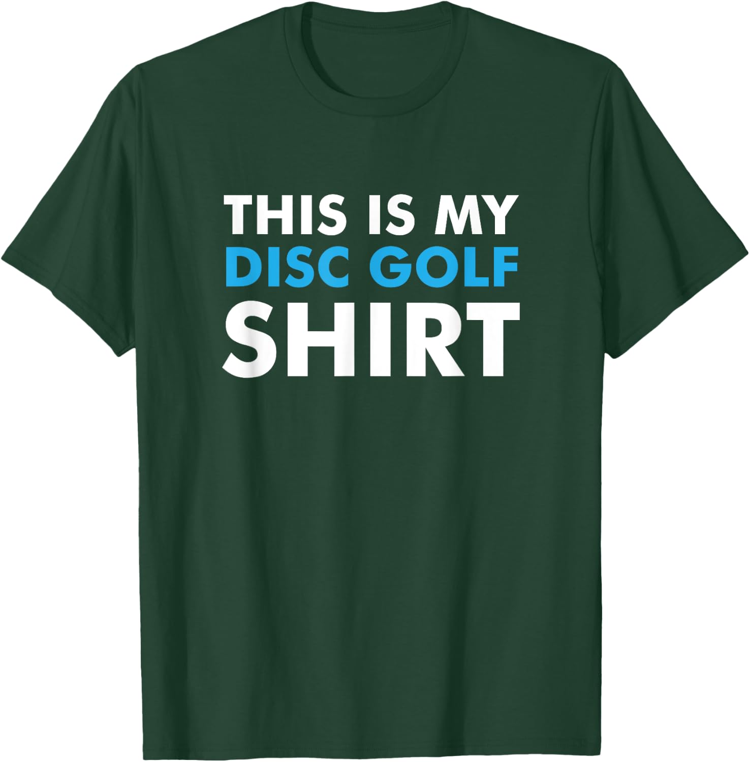 This is my Disc Golf Shirt for Disc Golf Course T-Shirt - T-Shirt | Forest