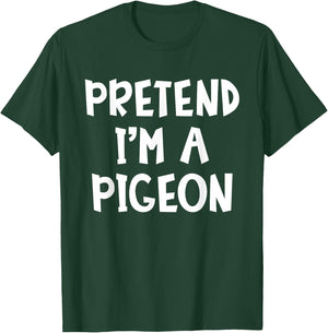 Pretend I'm A Pigeon Matching Costume Lazy Easy Halloween T-Shirt - T-Shirt | Forest