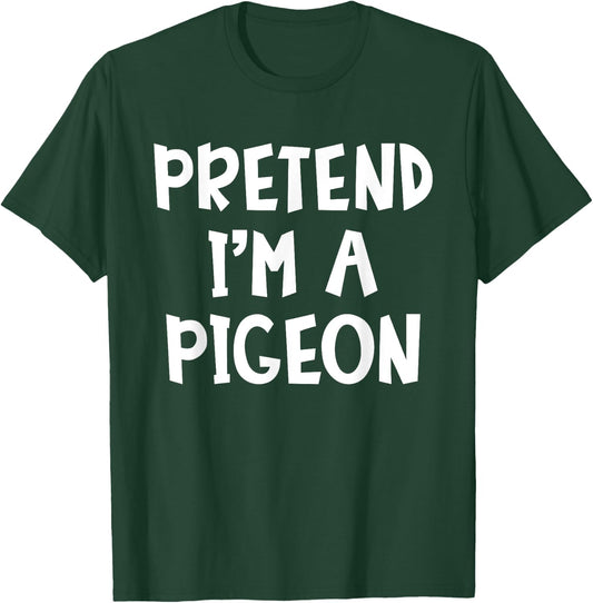 Pretend I'm A Pigeon Matching Costume Lazy Easy Halloween T-Shirt - T-Shirt | Forest