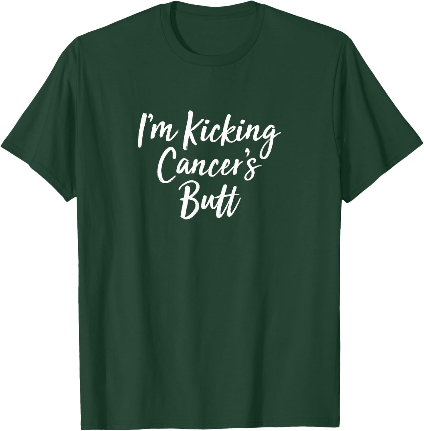 I'm Kicking Cancer's Butt T-Shirt - T-Shirt | Forest