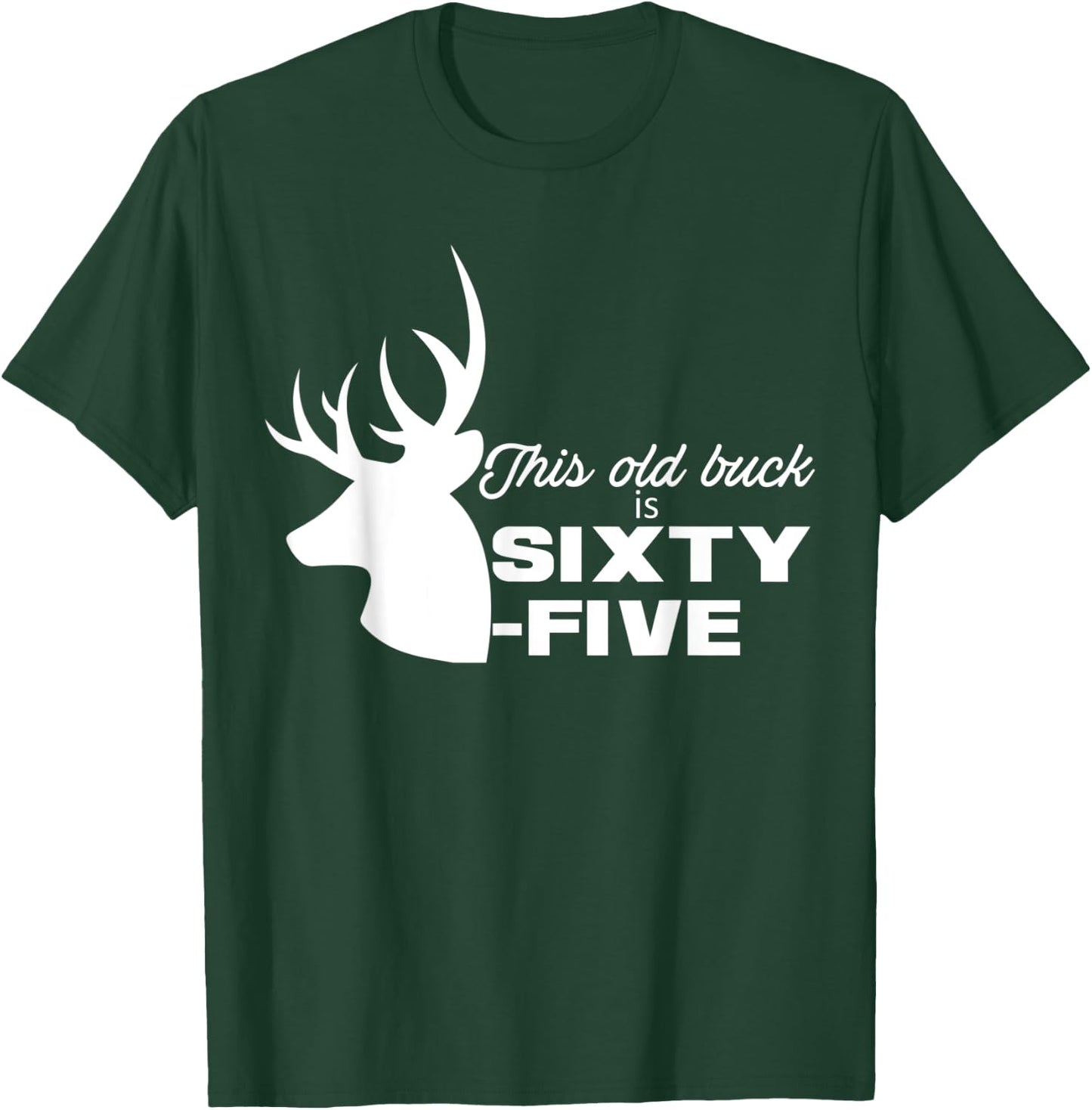 This Old Buck Is Sixty-Five | 65 year old Animal Hunter Gift T-Shirt - T-Shirt | Forest