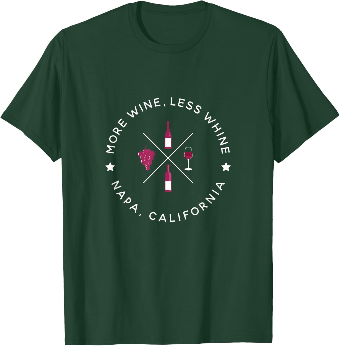 More Wine, Less Whine | Napa Valley Wine Country T-Shirt - T-Shirt | Forest