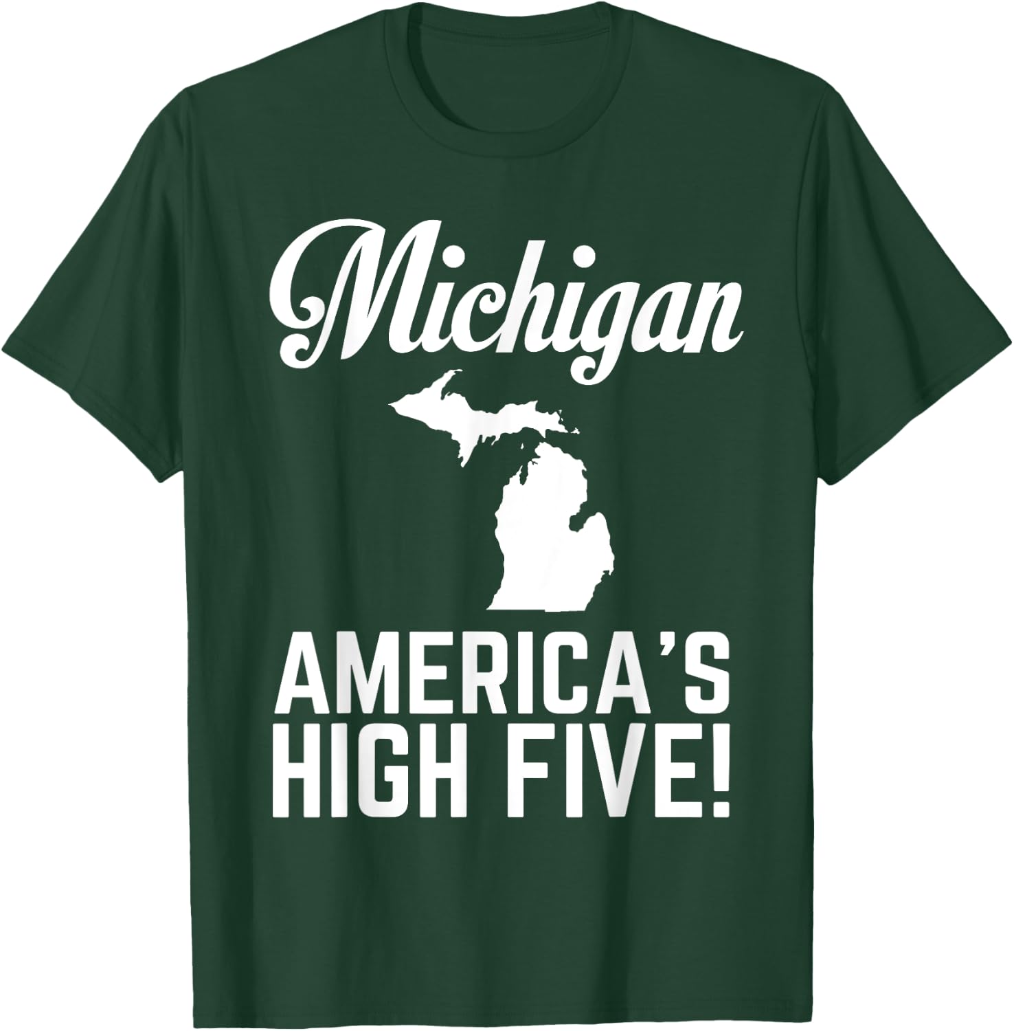 Michigan America's High Five Shirt T-Shirt - T-Shirt | Forest
