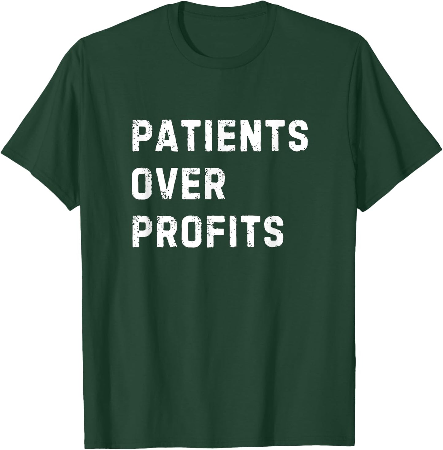 Patients over Profits, Health Equity, Universal Health T-Shirt - T-Shirt | Forest