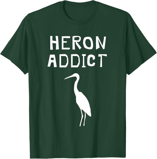 Funny Great Blue Heron Shirt - Birding Heron Addict T-Shirt - T-Shirt | Forest