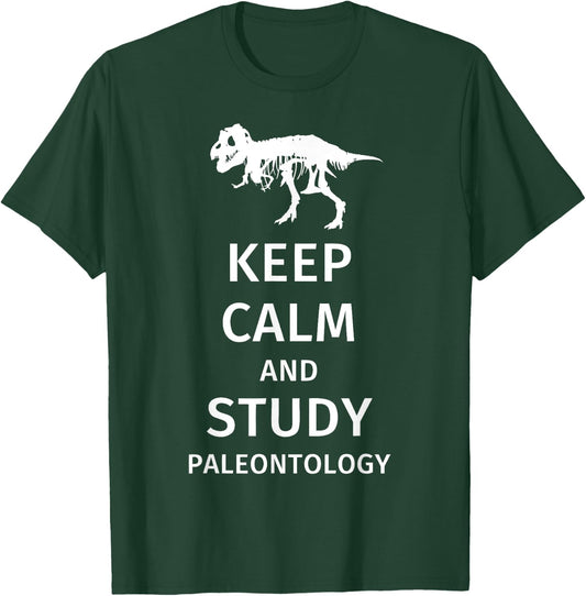 Keep Calm and Study Paleontology - Funny Paleontology Gift T-Shirt - T-Shirt | Forest