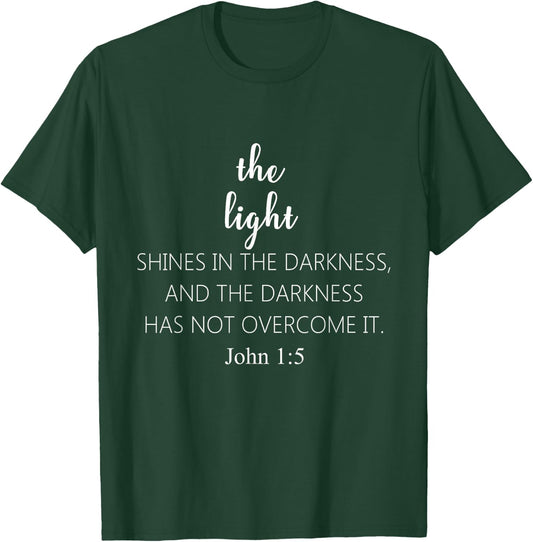 The Light Shines In The Darkness Bible Verse T-Shirt - T-Shirt | Forest