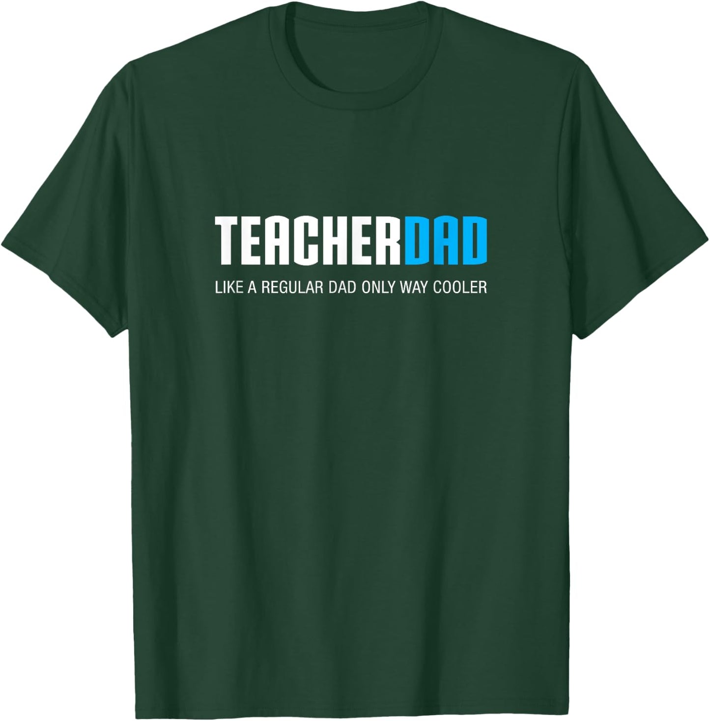 Teacher Dad Shirt, Funny Cute Father's Day Gift T-Shirt - T-Shirt | Forest