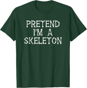 Pretend I'm A Skeleton Funny Fancy Dress Party Lazy Costume T-Shirt - T-Shirt | Forest