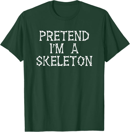 Pretend I'm A Skeleton Funny Fancy Dress Party Lazy Costume T-Shirt - T-Shirt | Forest