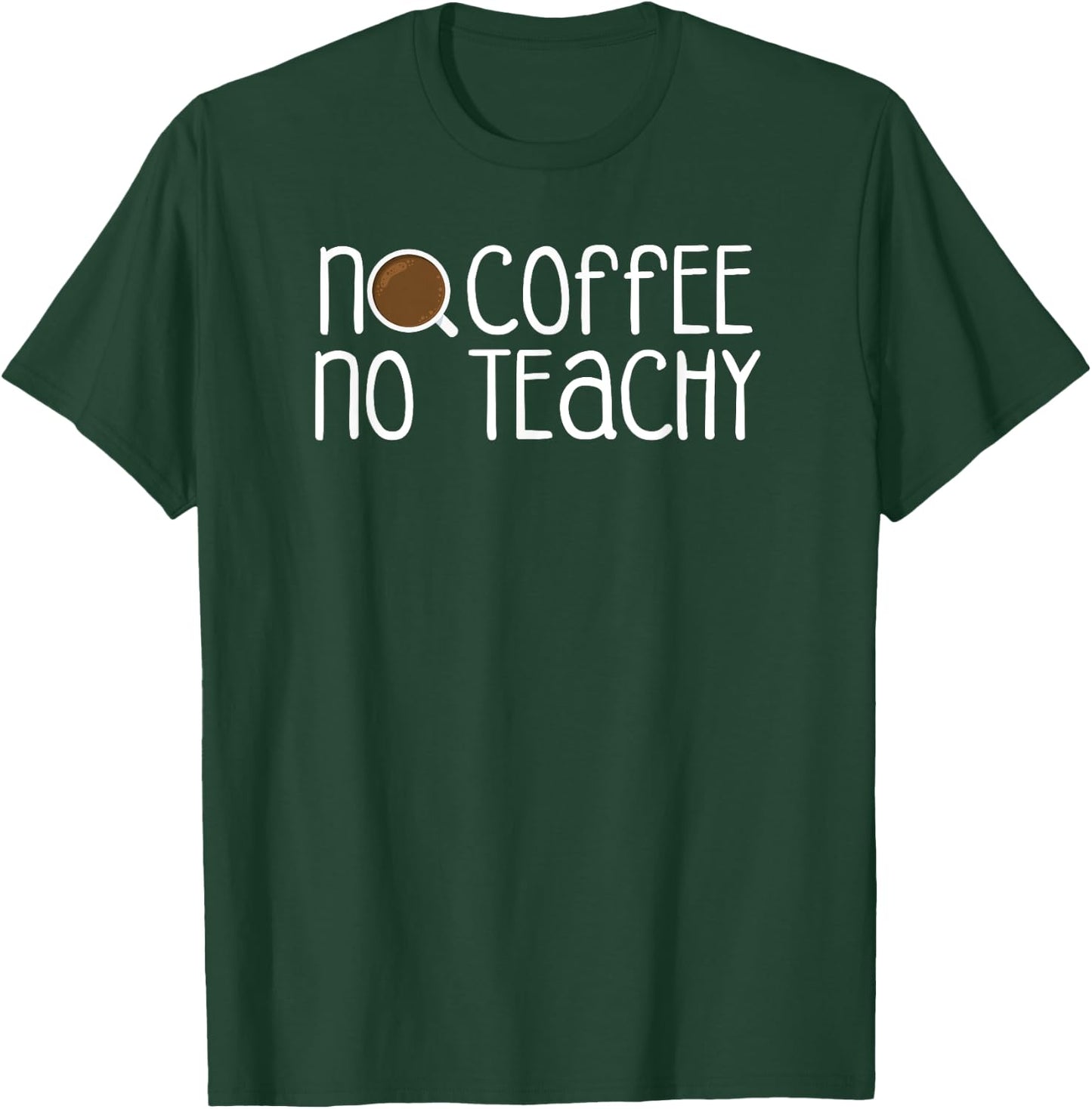 No Coffee No Teachy - Sassy Teacher Women Kids T-Shirt - T-Shirt | Forest