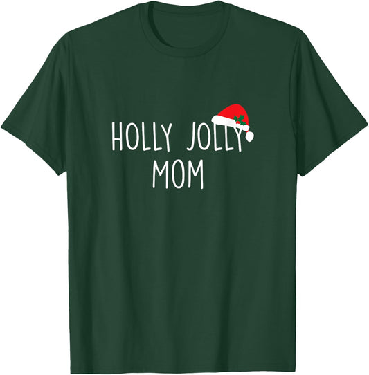 Holly Jolly Mom Shirt, Cute Holiday Christmas Gift T-Shirt - T-Shirt | Forest
