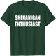 Shenanigan Enthusiast St. Patricks Day Beer T-Shirt - T-Shirt | Forest