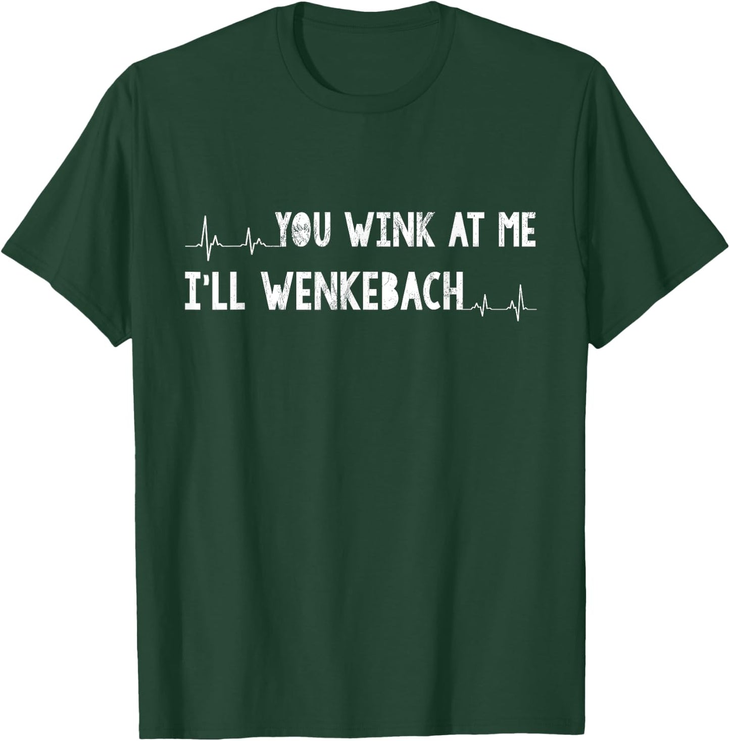 You Wink At Me I'll Wenkebach Shirt Funny Nurse T-Shirt - T-Shirt | Forest