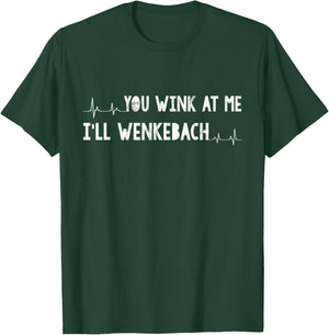 You Wink At Me I'll Wenkebach Shirt Funny Nurse T-Shirt - T-Shirt | Forest