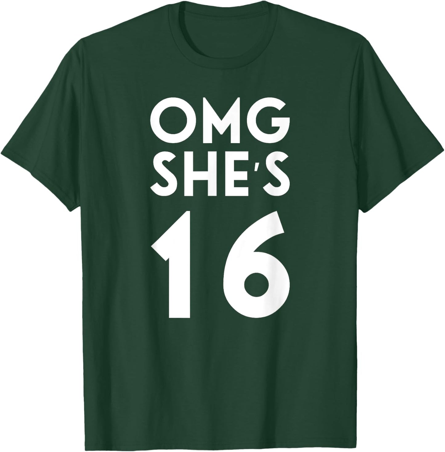 OMG She's 16 - 16th Birthday Family Group T-Shirt - T-Shirt | Forest