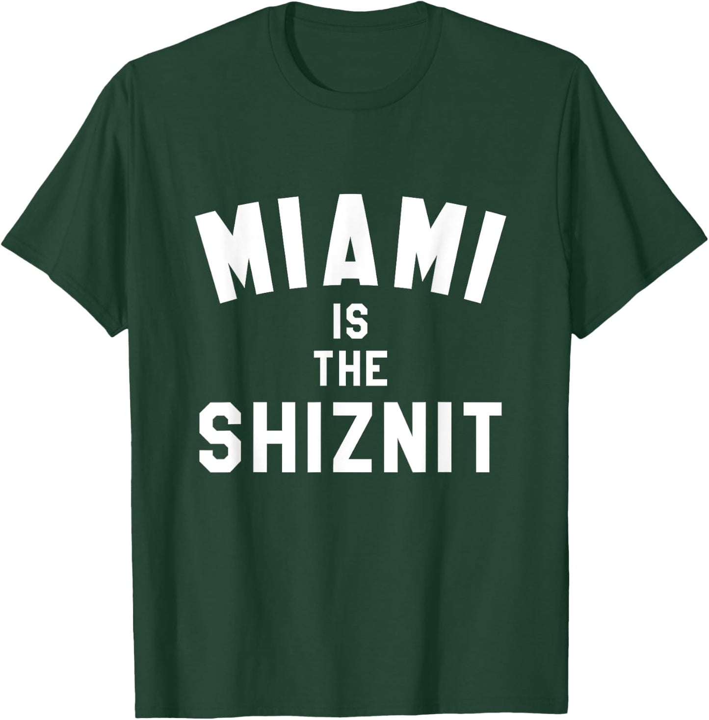 Miami is the Shit, Shiznit Funny City Rap Hip-Hop Trendy T-Shirt - T-Shirt | Forest