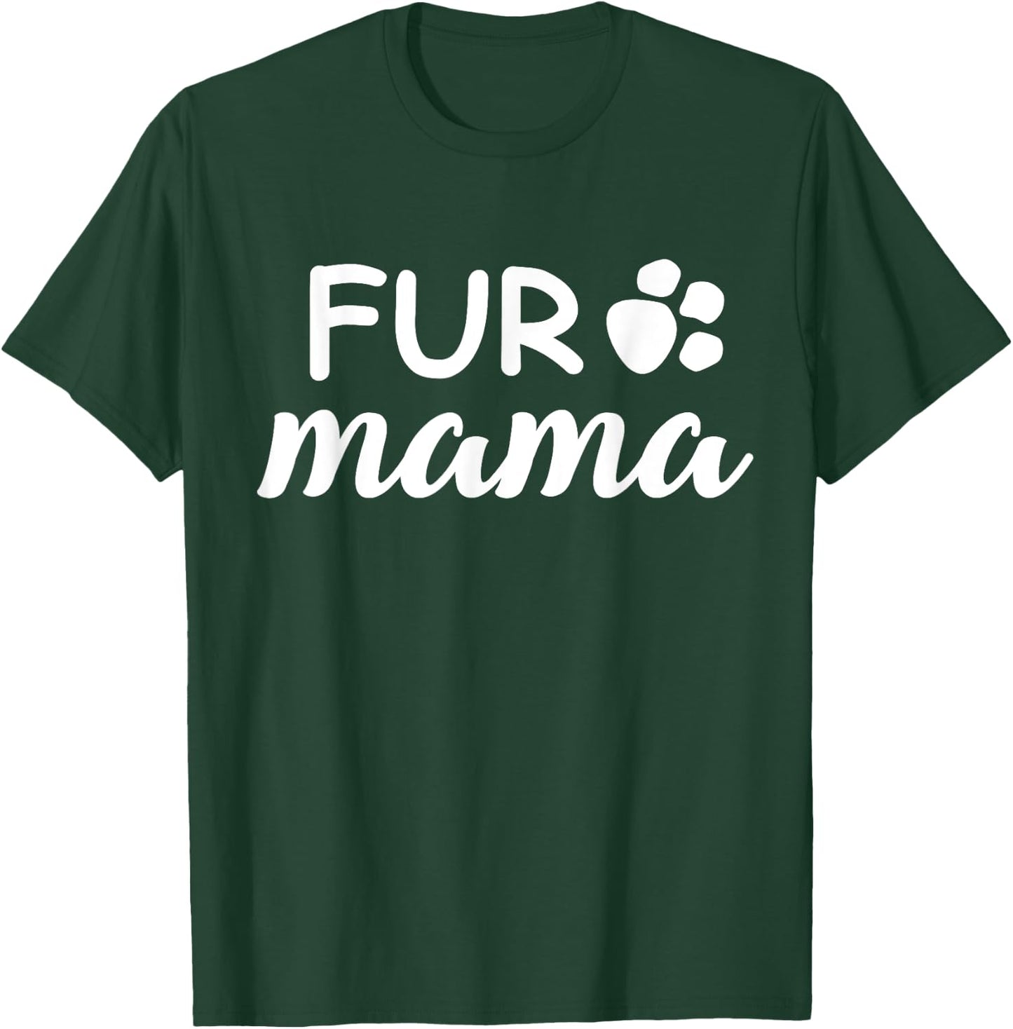 Cute Fur Mama Paw Print Dog Mom T-Shirt - T-Shirt | Forest