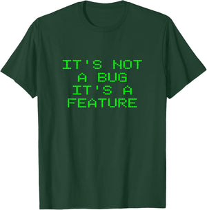 It's Not a Bug It's a Feature Coder Web App Developer Coding T-Shirt - T-Shirt | Forest