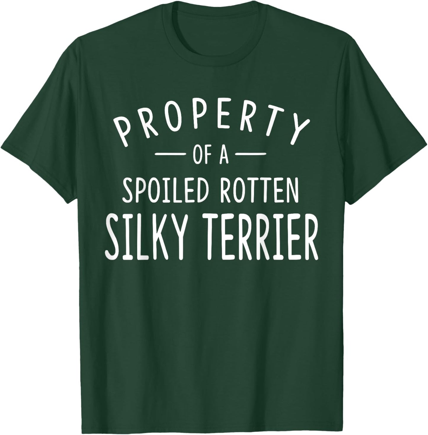 Silky Terrier Funny Dog Gifts Property of a Silky Terrier Men Women Kids T-Shirt - T-Shirt | Forest